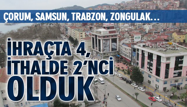 ZONGULDAK İHRAÇTA 4, İTHALDE 2’NCİ OLDU