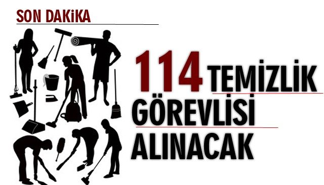 114 TEMİZLİK GÖREVLİSİ ALINACAK