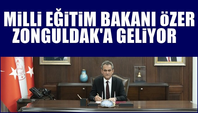 Bakan Özer, Perşembe günü Zonguldak’ta