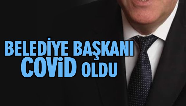 BELEDİYE BAŞKANI KARANTİNADA…