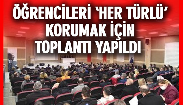 ÇOCUKLARI ‘HER TÜRLÜ’ KORUMAK İÇİN TOPLANTI YAPILDI 