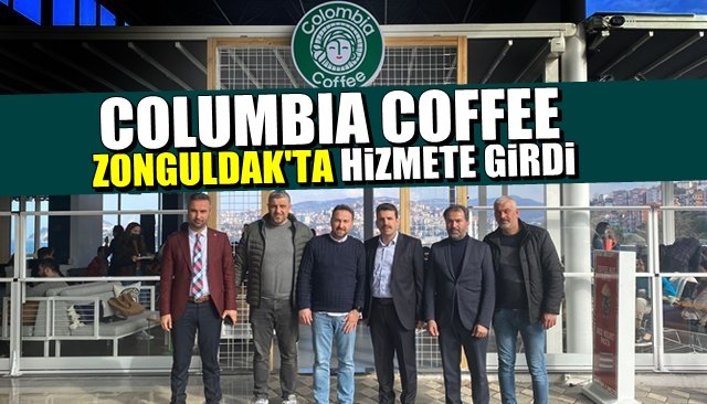 Colombia Coffee Zonguldak’ta hizmete girdi