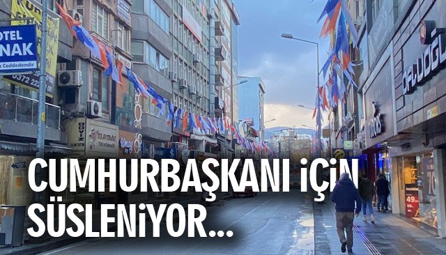 CUMHURBAŞKANI İÇİN SÜSLENİYOR