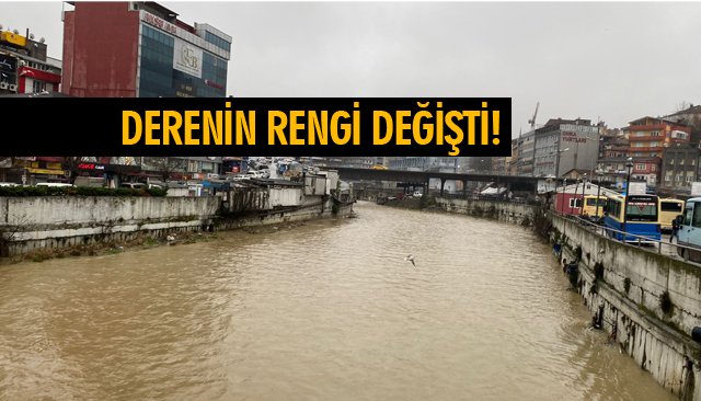 DERENİN RENGİ DEĞİŞTİ!