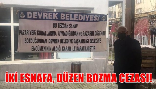  Düzeni bozan iki esnaf pazardan men edildi