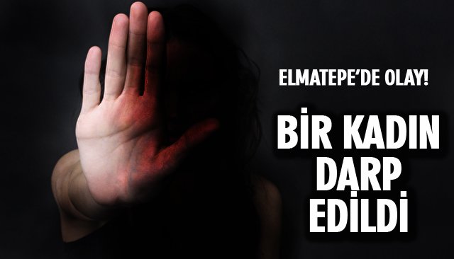 ELMATEPE’DE OLAY!