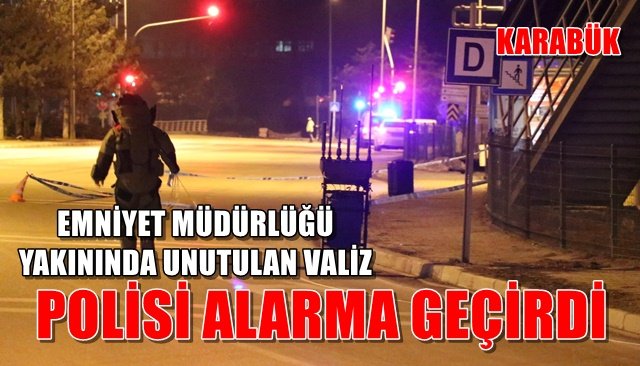 EMNİYET MÜDÜRLÜĞÜ YAKININDA UNUTULAN VALİZ POLİSİ ALARMA GEÇİRDİ