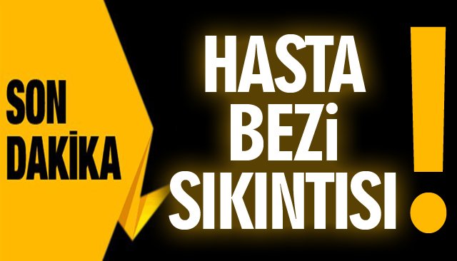 “HASTA BEZİ KONUSUNDA SIKINTI YAŞIYORUZ”