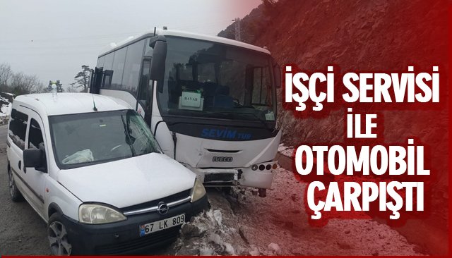 İŞÇİ SERVİSİ İLE OTOMOBİL ÇARPIŞTI