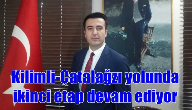 Kilimli-Çatalağzı yolunda ikinci etap devam ediyor