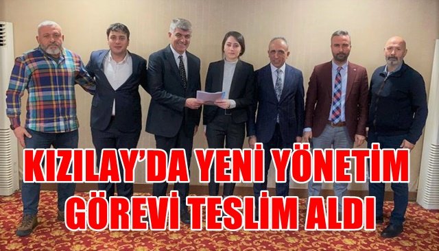 KIZILAY’DA YENİ YÖNETİM GÖREVİ TESLİM ALDI