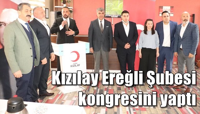 Kızılay Ereğli Şubesi kongresini yaptı