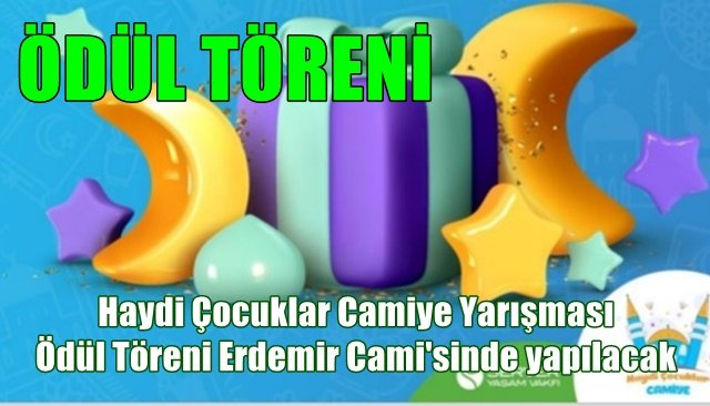 ÖDÜL TÖRENİ ERDEMİR CAMİSİ´NDE YAPILACAK