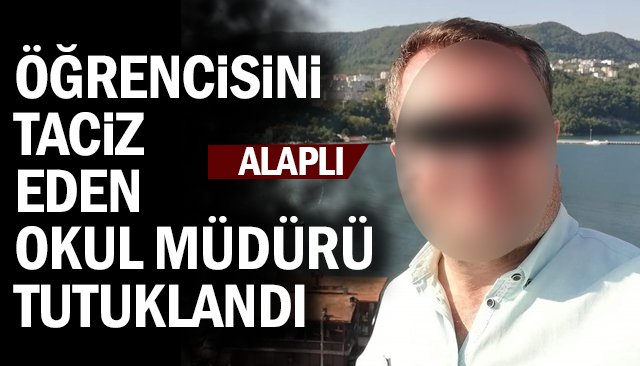 ÖĞRENCİSİNİ TACİZ ETTİĞİ İDDİA EDİLEN OKUL MÜDÜRÜ TUTUKLANDI