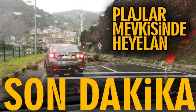 PLAJLAR MEVKİSİNDE HEYELAN