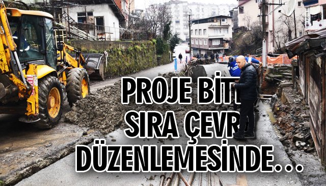 PROJE BİTTİ, SIRA ÇEVRE DÜZENLEMESİNDE…