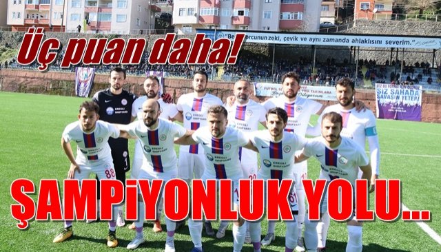 ŞAMPİYONLUK YOLU… 3 PUAN DAHA