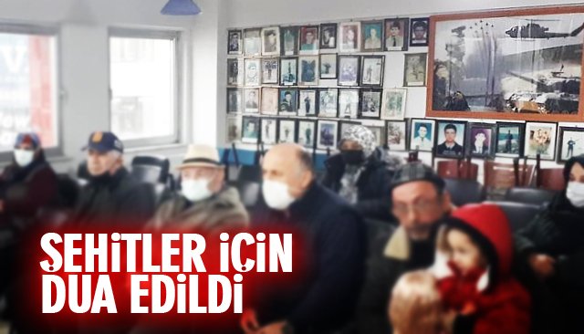 ŞEHİTLER İÇİN DUA EDİLDİ