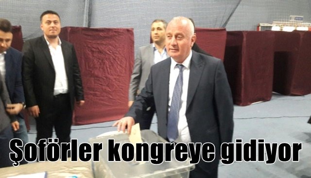  Şoförler kongreye gidiyor