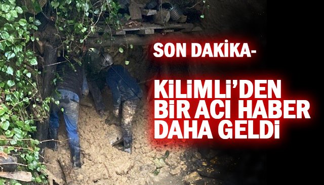 SON DAKİKA- KİLİMLİ’DEN BİR ACI HABER DAHA GELDİ