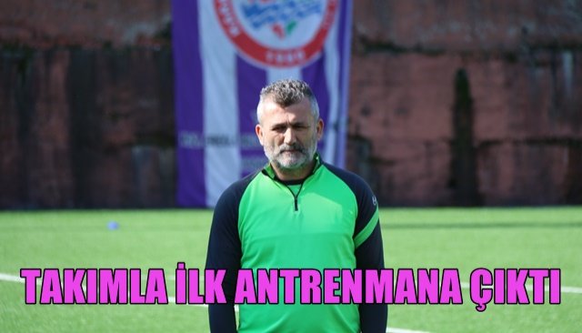 TAKIMLA İLK ANTRENMANA ÇIKTI