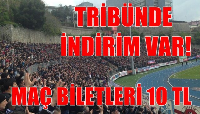 TRİBÜNDE İNDİRİM VAR!