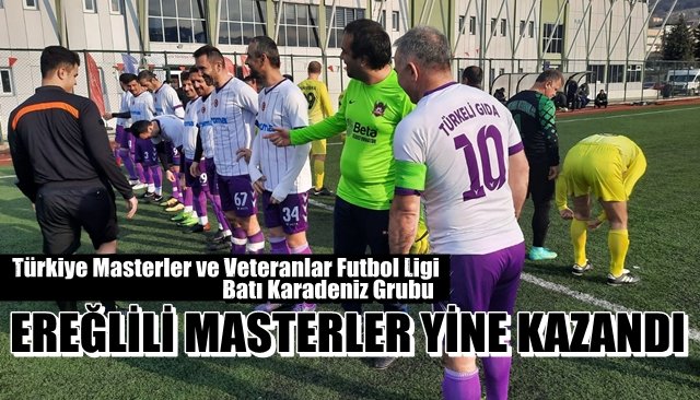 Türkiye Masterler ve Veteranlar Futbol Ligi Batı Karadeniz Grubu... EREĞLİLİ MASTERLER YİNE KAZANDI