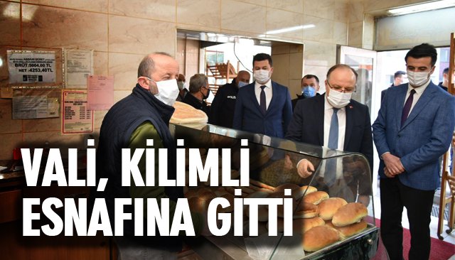 VALİ, KİLİMLİ ESNAFINA GİTTİ