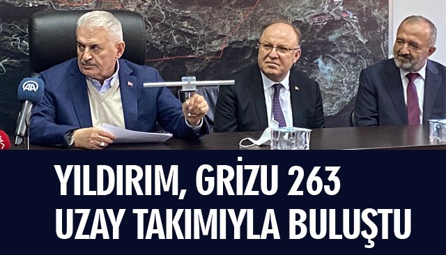 YILDIRIM, GRİZU 263 UZAY TAKIMIYLA BULUŞTU