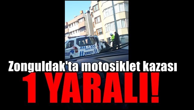 Zonguldak’ta motosiklet kazası: 1 yaralı 