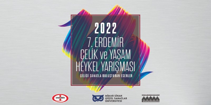 7. Erdemir Çelik ve Yaşam Heykel Yarışması…  BAŞVURULAR BAŞLADI - 2