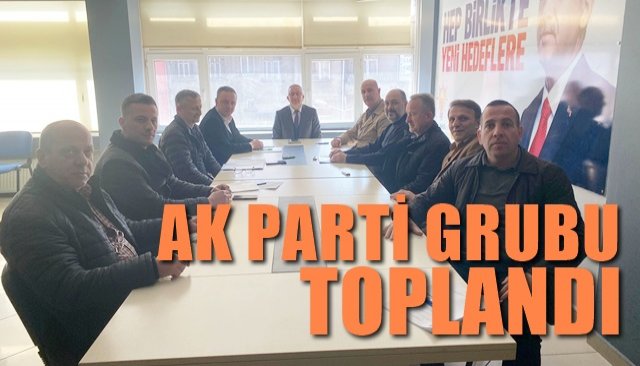 AK PARTİ GRUBU TOPLANDI