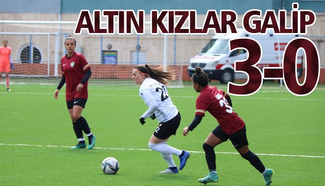 ALTIN KIZLAR GALİP 3-0