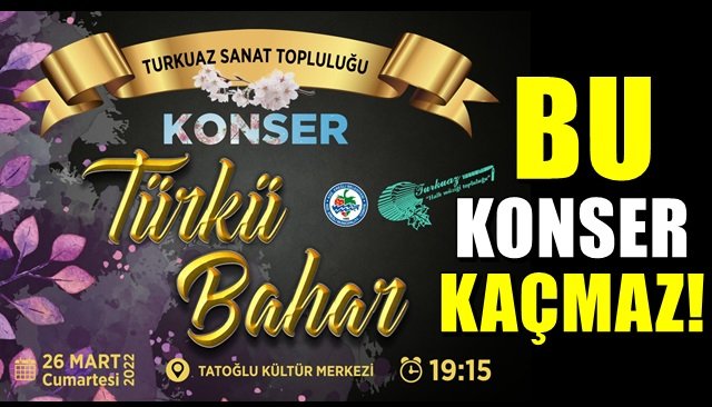 BU KONSER KAÇMAZ