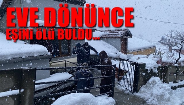 Çarşıdan döndü, eşini ölü buldu 