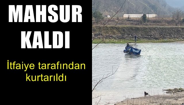 Çayın ortasında mahsur kaldı, itfaiye kurtardı