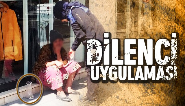 DİLENCİ UYGULAMASI