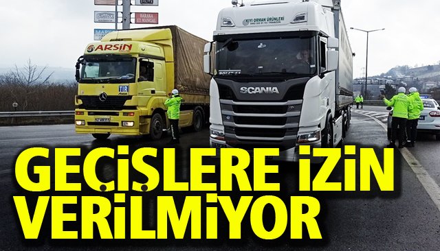 DÜZCE KESİMİNDEN GEÇİŞLERE İZİN VERİLMİYOR