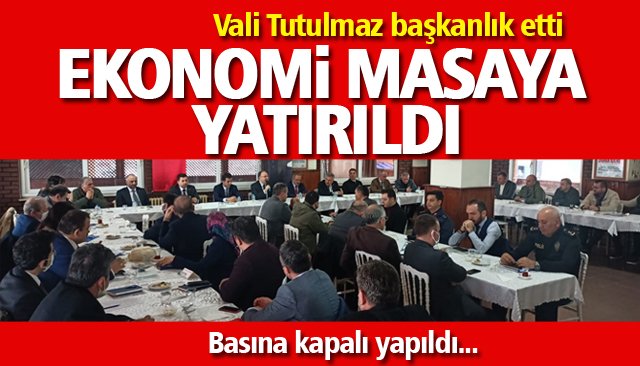 EKONOMİ MASAYA YATIRILDI