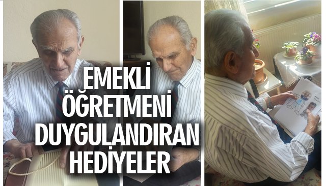 EMEKLİ ÖĞRETMENİ DUYGULANDIRAN HEDİYELER