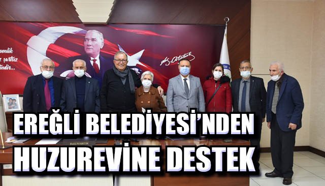 EREĞLİ BELEDİYESİ’NDEN HUZUREVİNE DESTEK