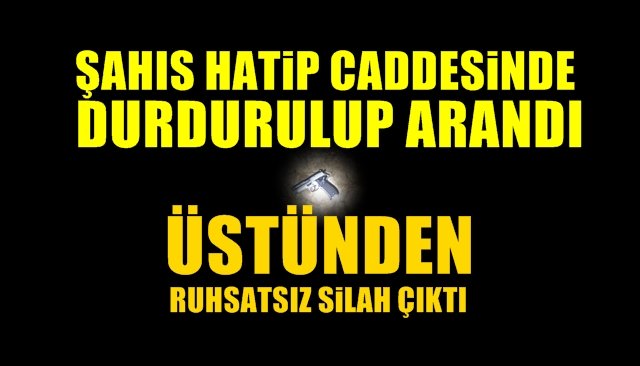 Hatip Caddesi´nde yaşandı... Üstü aranınca ruhsatsız silah çıktı