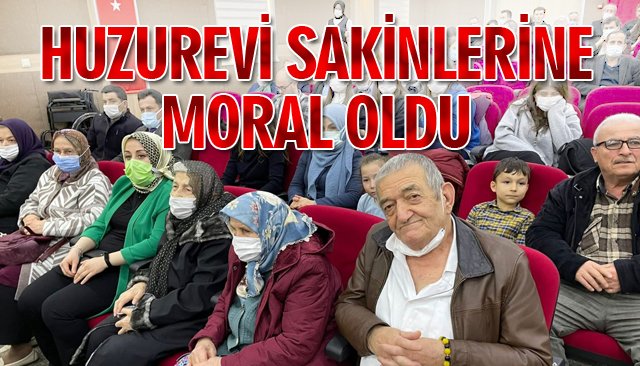 HUZUREVİ SAKİNLERİNE MORAL OLDU