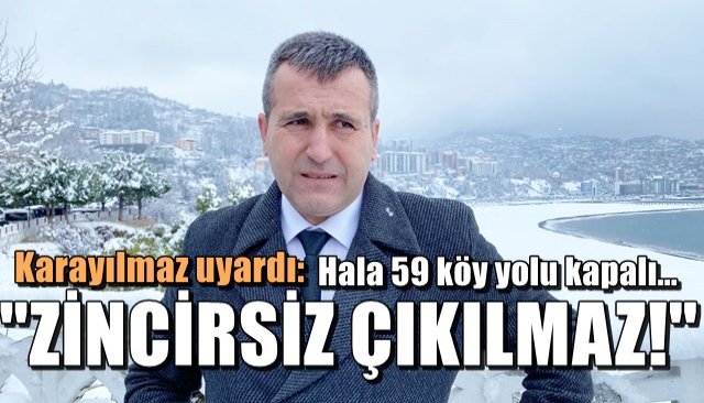 İl Özel İdare Genel Sekreteri Karayılmaz uyardı “ZİNCİRSİZ ÇIKAMAZSINIZ!”