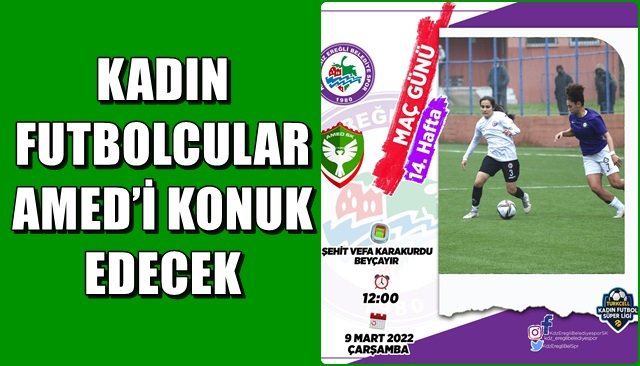 KADIN FUTBOLCULAR AMED’İ KONUK EDECEK