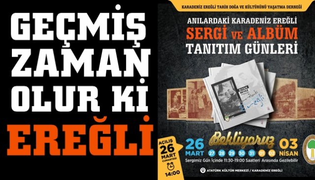 Karadeniz Ereğli’de sergi ve tanıtım günleri etkinliği… BİR ZAMANLAR EREĞLİ