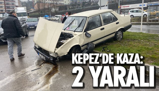 KEPEZ’DE KAZA: 2 YARALI