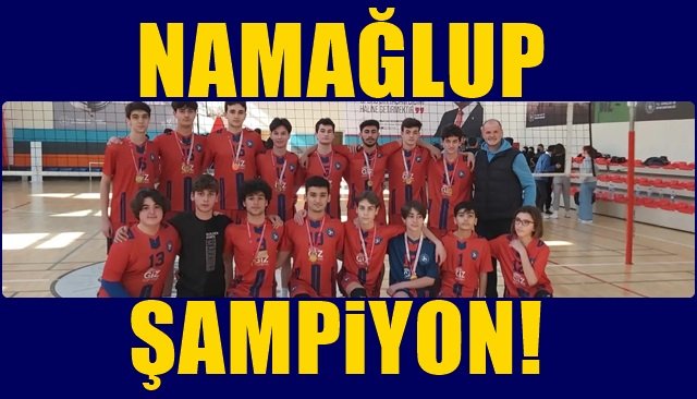 NAMAĞLUP ŞAMPİYON!