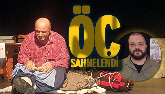 ÖÇ SAHNELENDİ