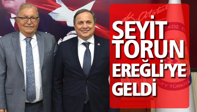 SEYİT TORUN EREĞLİ’YE GELDİ